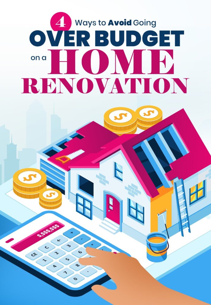 4 Ways To Avoid Going Over Budget On A Home Renovation | The Hutson Group